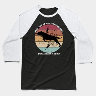 Retro Sunset Dog Agility Addicted to Run, Born to Jump Baseball T-Shirt